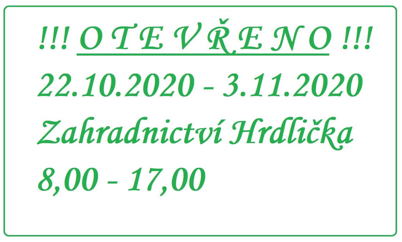 Otevřeno ZAHRADNICTVÍ HRDLIČKA TŘEBEŃ